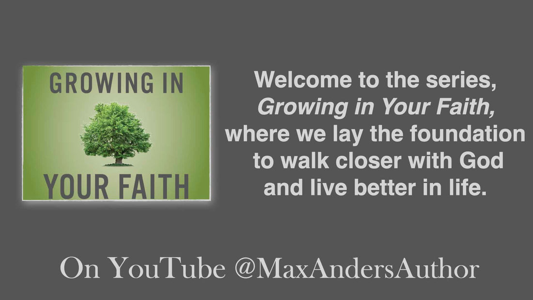 “Growing In Your Faith” Series Introduction