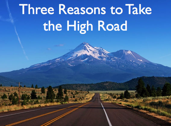 Three Reasons to Take the High Road