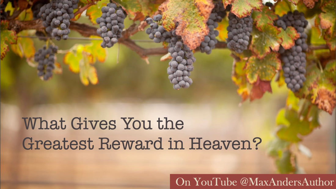 What Gives You the Greatest Reward in Heaven?