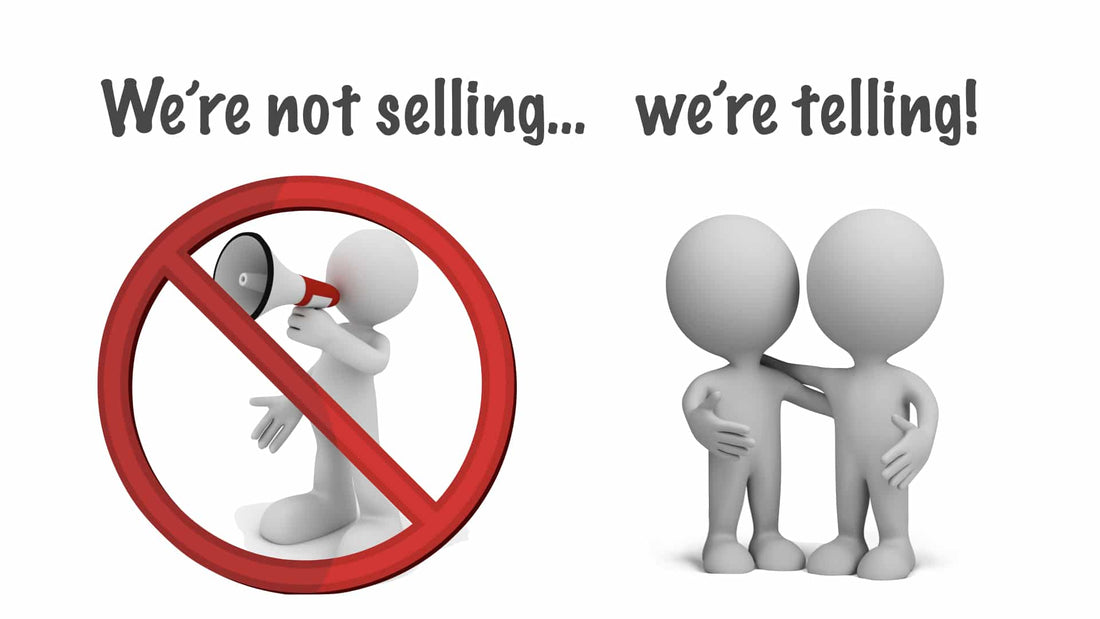 We’re Not Selling, We’re Telling