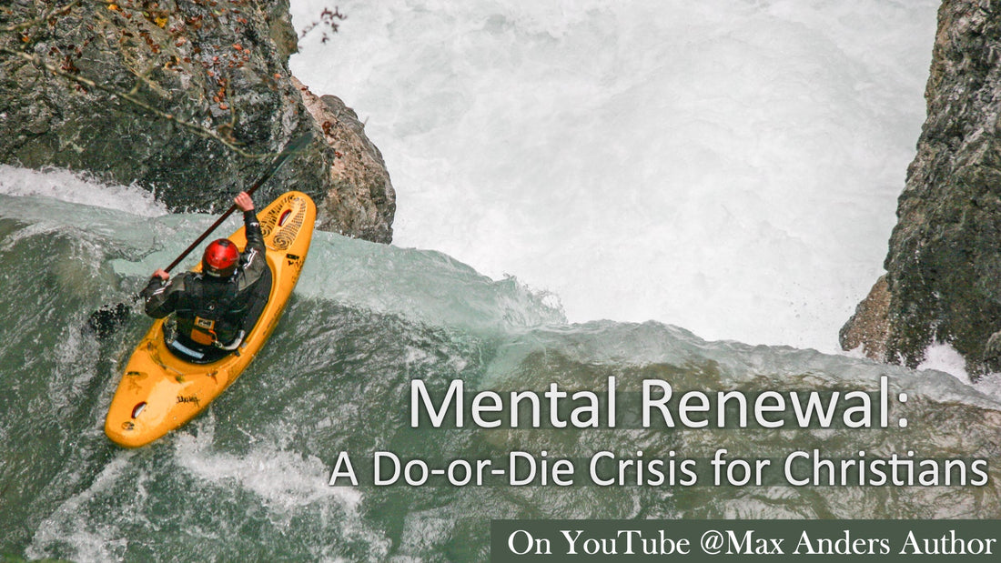 Mental Renewal: A Do-or-Die Crisis for Christians