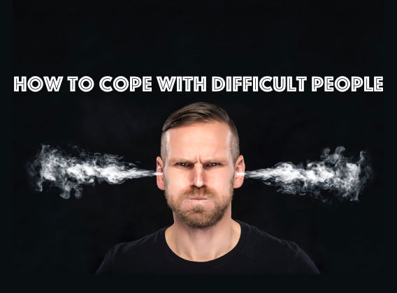 How to Cope With Difficult People