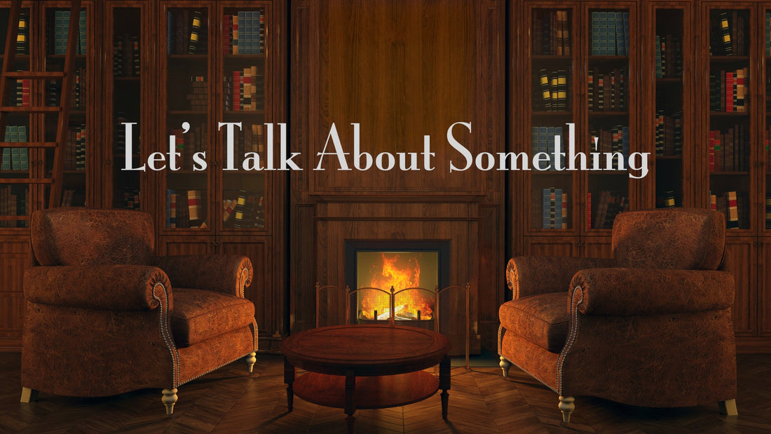 Let’s Talk About Something