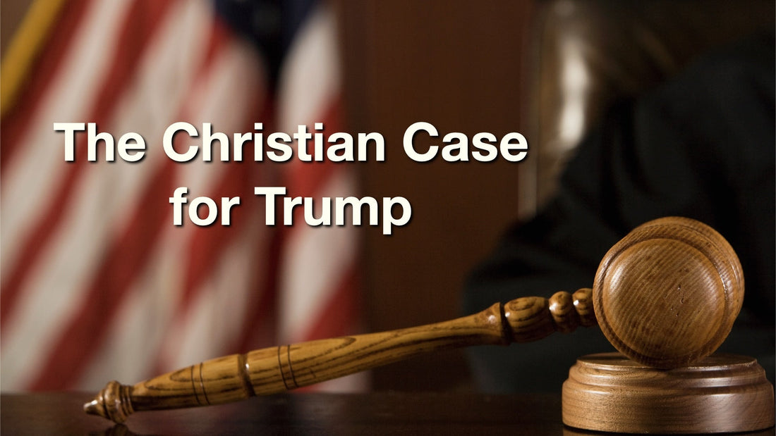 The Christian Case for Trump