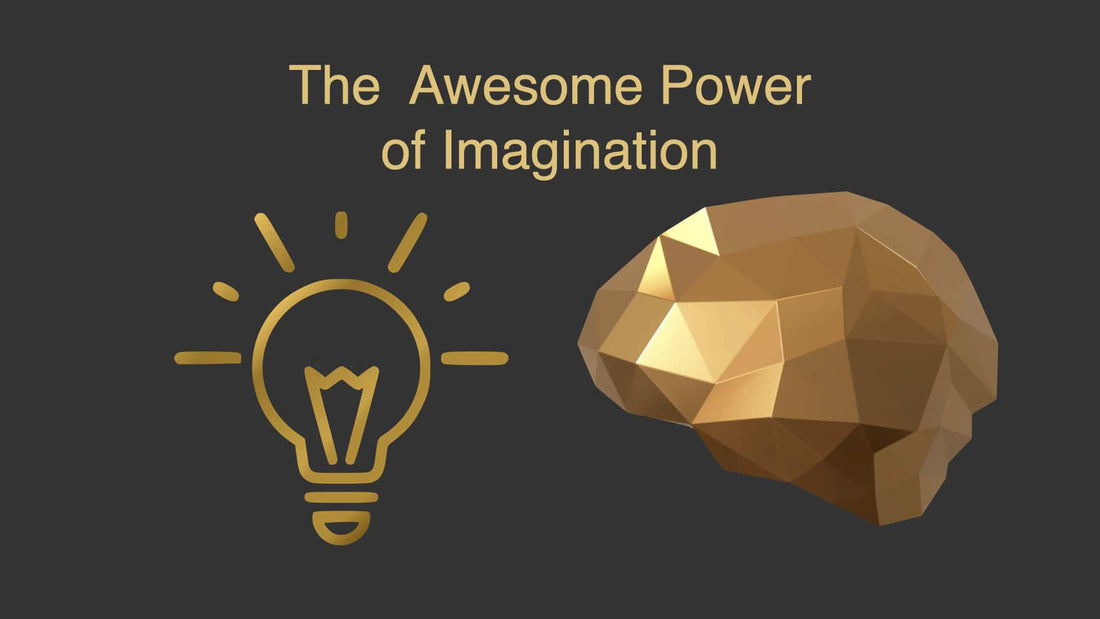 The Awesome Power of Imagination