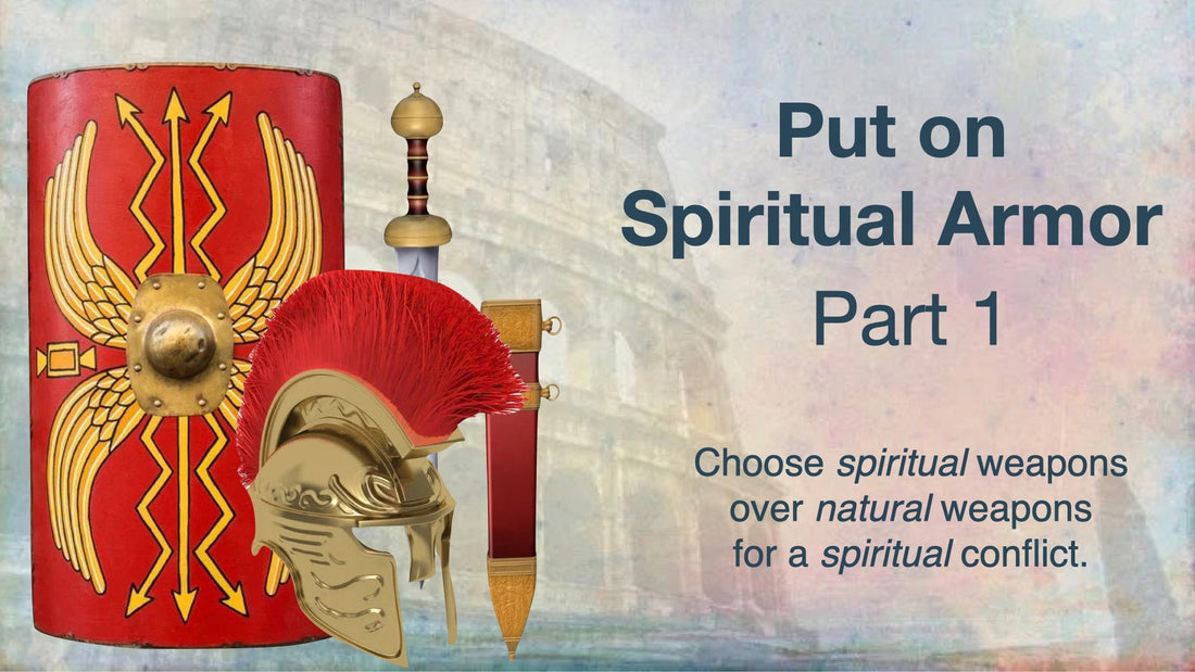 Put On Spiritual Armor - Part 1
