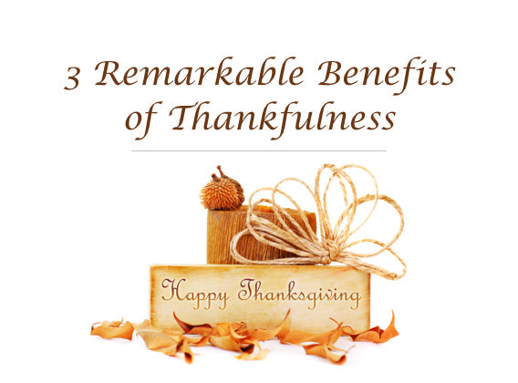 3 Remarkable Benefits of Thankfulness