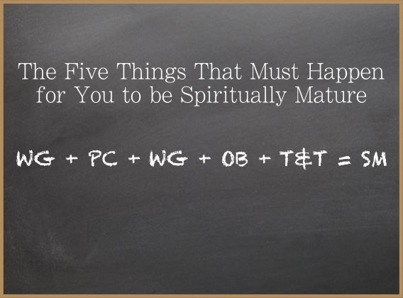 The Five Things That Must Happen for You to be Spiritually Mature