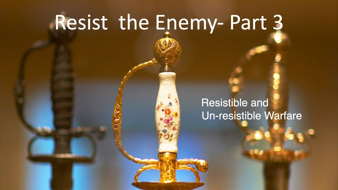 Resist the Enemy - Part 3