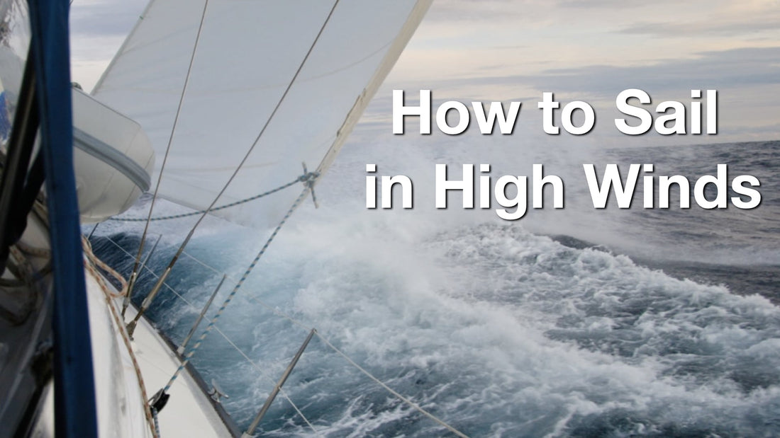 How to Sail in High Winds