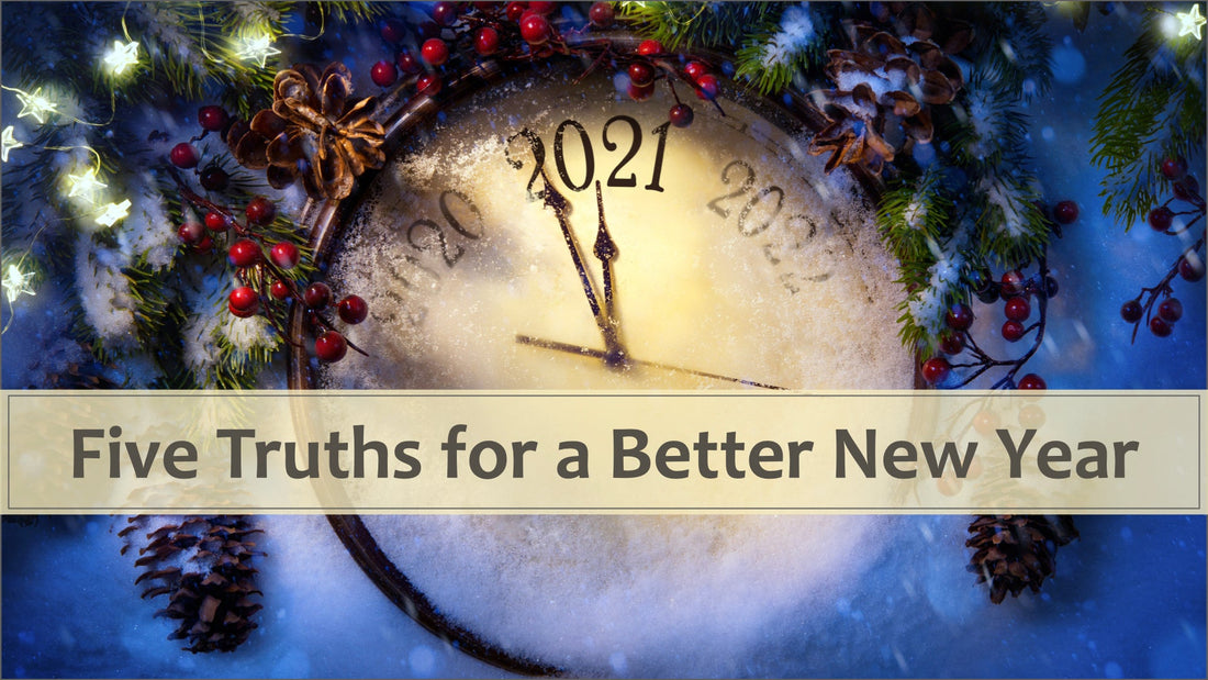 Five Truths For a Better New Year