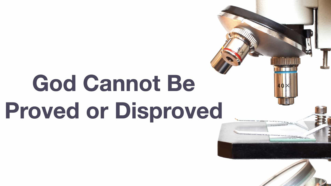 God Cannot Be Proved or Disproved