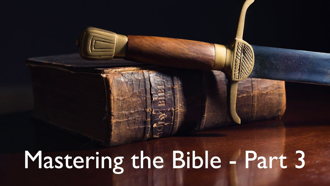 Mastering the Bible - Part 3