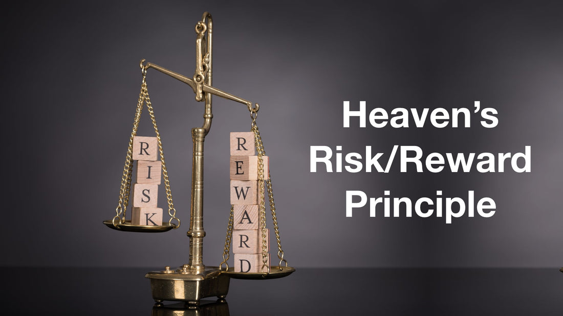 Heaven's Great Risk/Reward Promise