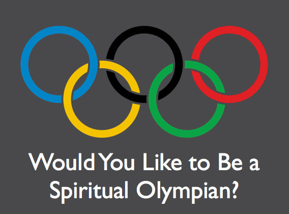 Would You Like to Be a Spiritual Olympian?