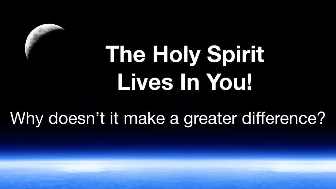 The Holy Spirit lives in you. Why doesn’t it make a greater difference?