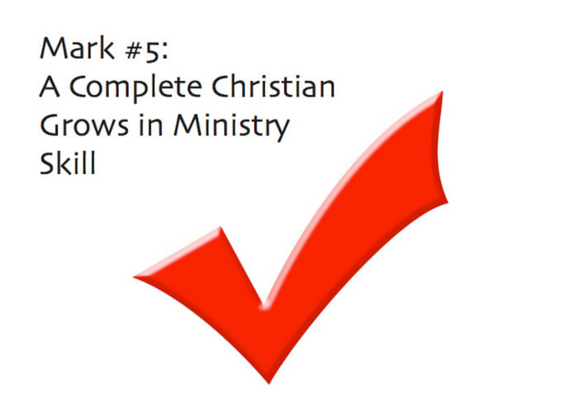 The 5th Mark of A Complete Christian: Grows in Ministry Skill