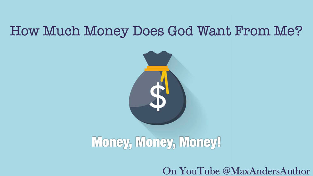 How Much Money Does God Want from Me?
