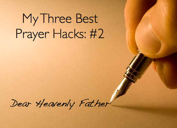 My Three Best Prayer Hacks: #2