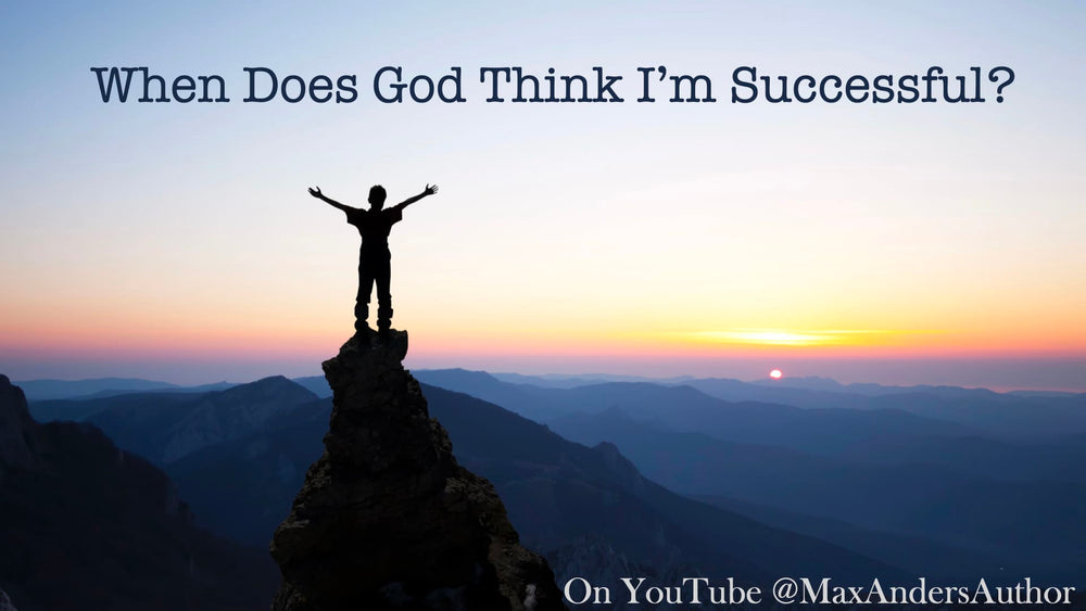 When Does God Think I'm Successful?