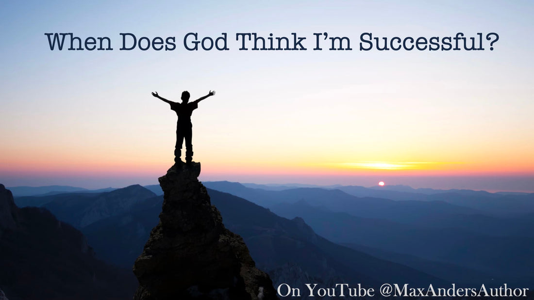 When Does God Think I'm Successful?