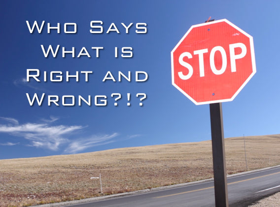Who Says What is Right and Wrong?