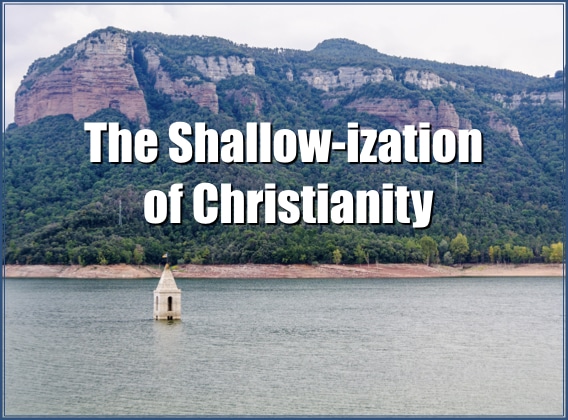 Shallowization of Christianity