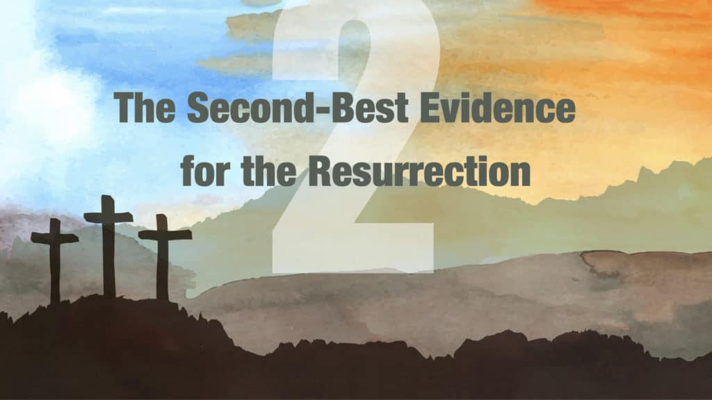 Max Anders What Is The Second Best Evidence For The Resurrection