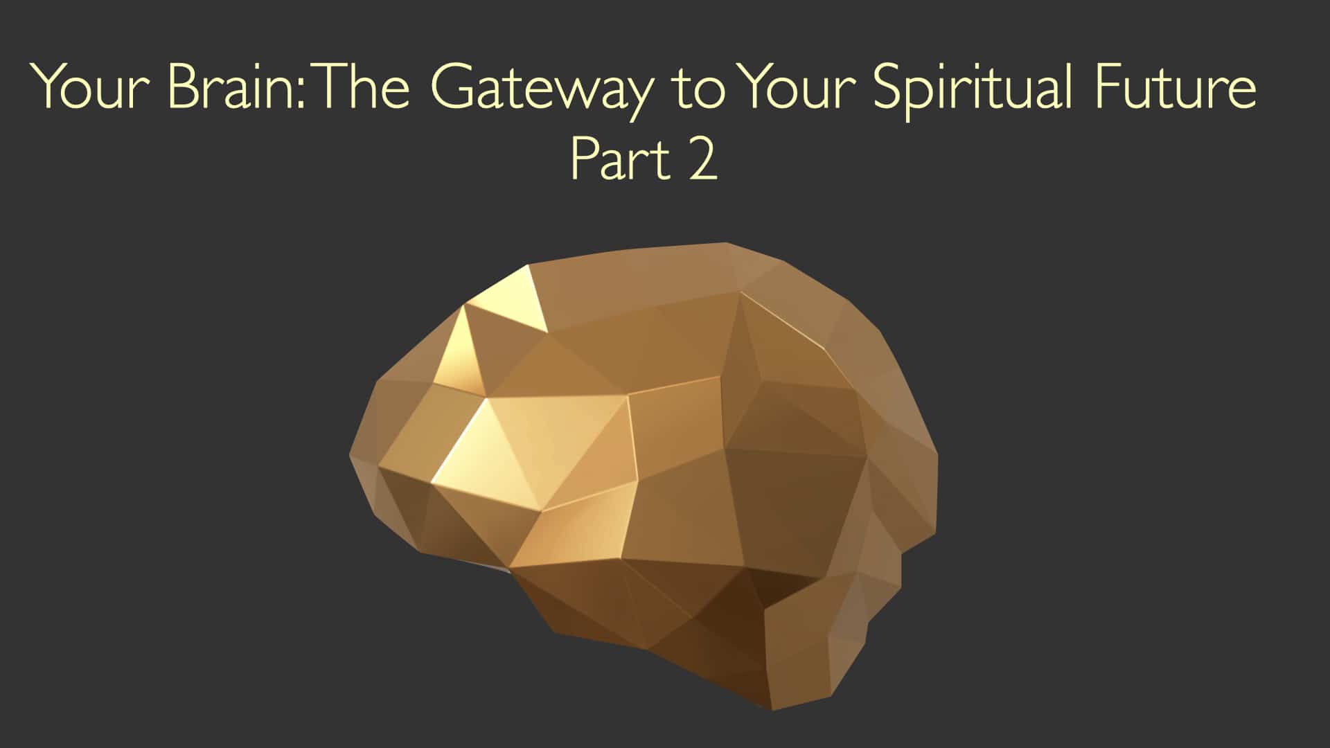 Max Anders  Your Brain: The Gateway to Your Spiritual Future – Part 2